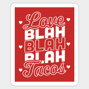 Love Blah Blah Blah Tacos Anti Valentines Day Taco Lover Sticker